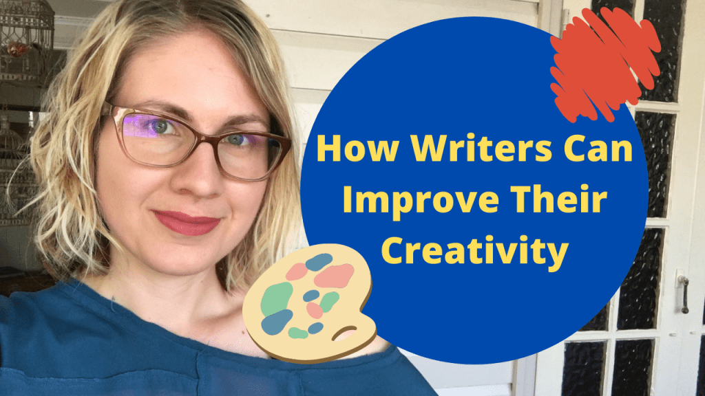 How Writers Can Improve Their&nbsp;creativity