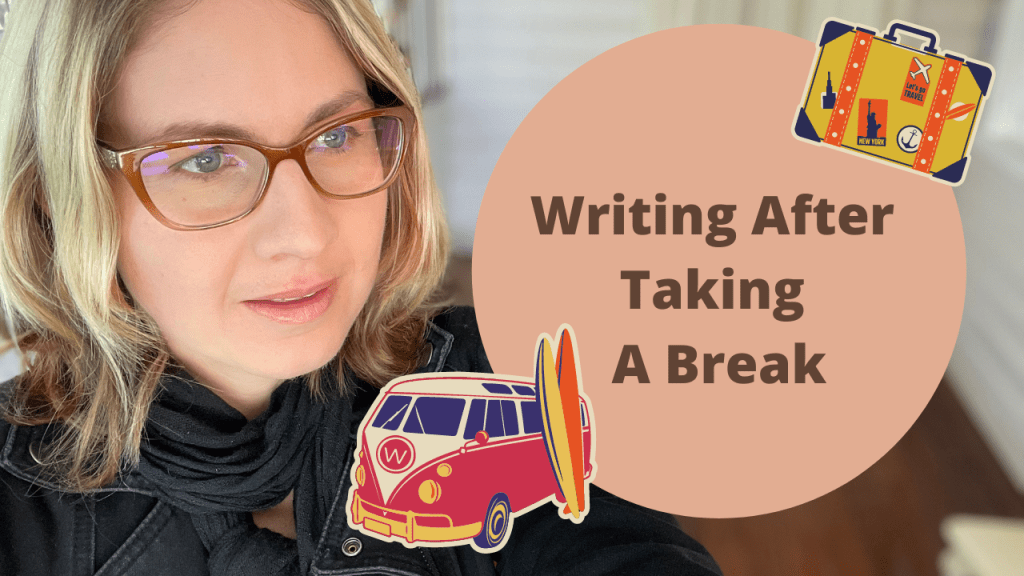 Writing After a&nbsp;Break