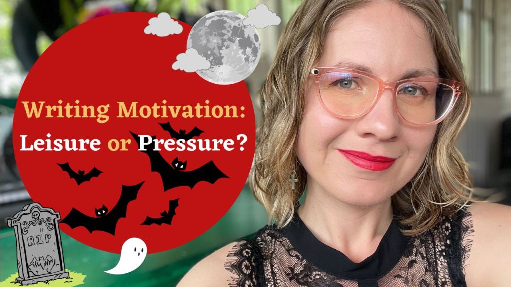 Writing Motivation: Pressure or&nbsp;Leisure