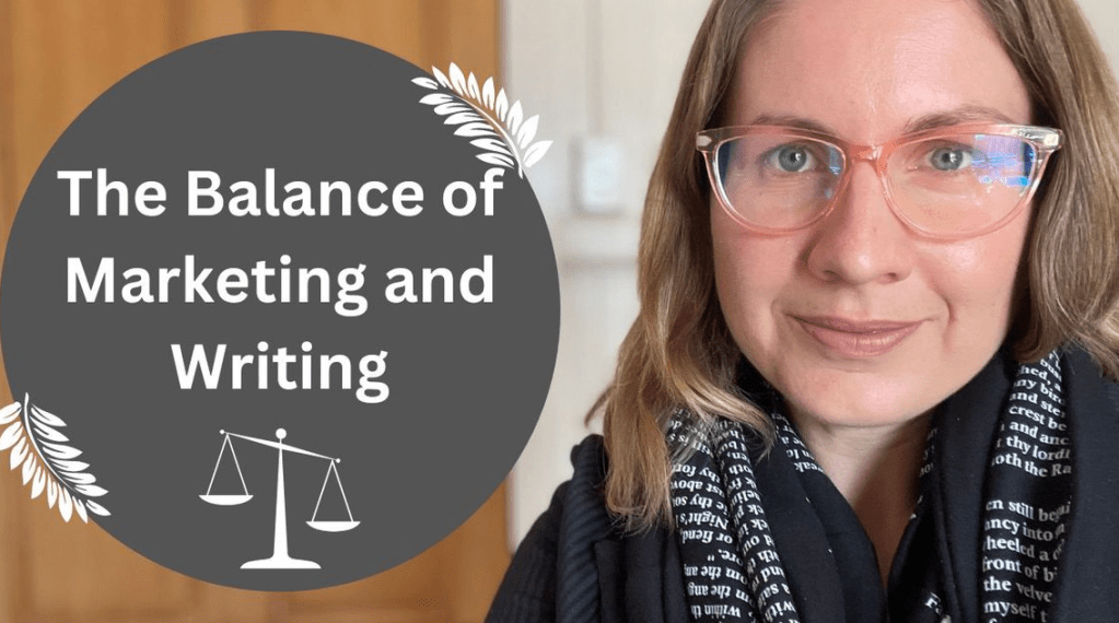 The balance of marketing and&nbsp;writing